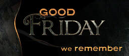 Good Friday We Remember
